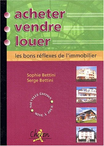 acheter, vendre, louer : les bons réflexes de l'immobilier