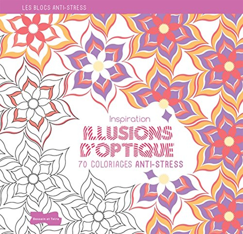 Inspiration illusions d'optique : 70 coloriages anti-stress