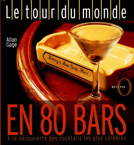 Le tour du monde en 80 bars : à la découverte des cocktails les plus célèbres