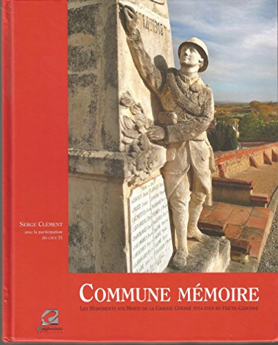 Commune Mémoire - les Monuments aux Morts de la Grande Guerre 14-18 en Haute Garonne