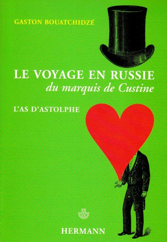 Le voyage en Russie du marquis de Custine : l'as d'Astolphe