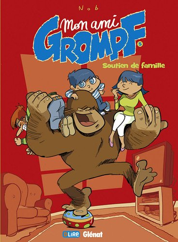 Mon ami Grompf. Vol. 5. Soutien de famille