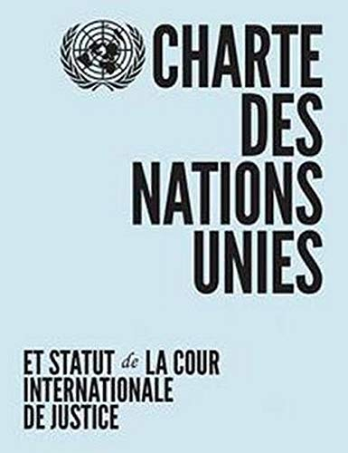 Charte Des Nations Unies: Et Statut De La Cour Internationale De Justice