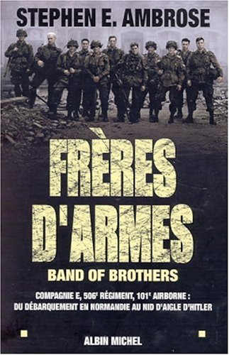 Frères d'armes : compagnie E, 506e régiment d'infanterie parachutiste, 101e division aéroportée, du 
