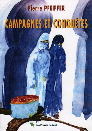 Campagnes et conquêtes
