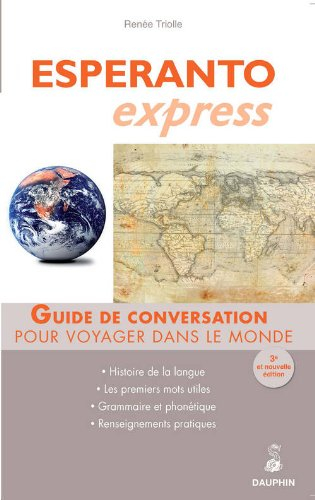 Esperanto express : premiers mots utiles, grammaire et phonétique, guide de conversation, renseignme