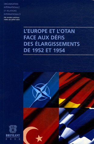 L'Europe et l'Otan face aux défis des élargissements de 1952 et 1954 : actes du colloque