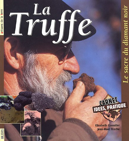 La truffe : le sacre du diamant noir