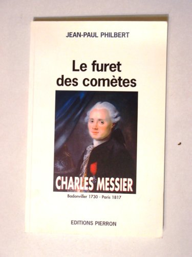 Charles Messier (Badonviller 1730, Paris 1817) : le furet des comètes