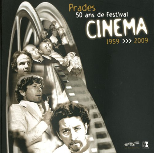 Le festival de cinéma de Prades : 50 ans de passion, 1959-2009