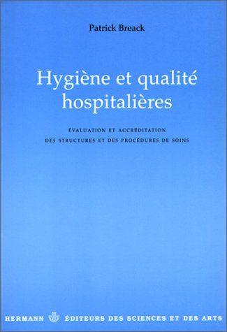 Hygiène et qualité hospitalières : évaluation et accréditation des structures et des procédures de s