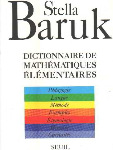 dictionnaire de mathématiques élémentaires : pédagogie, langue, méthode, exemples, étymologie, histo