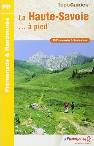 La Haute-Savoie à pied : 25 promenades & randonnées
