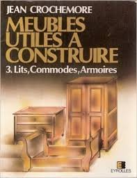 Meubles utiles à construire. Vol. 3. Lits, commodes, armoires