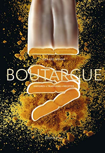 Boutargue : histoires, traditions, recettes