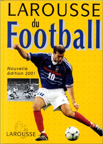 larousse du football (nouvelle édition 2001)