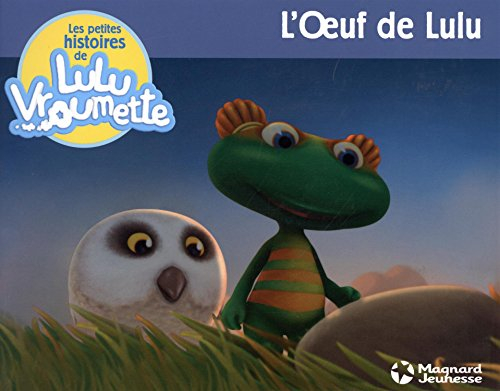 Les petites histoires de Lulu Vroumette. Vol. 2. L'oeuf de Lulu