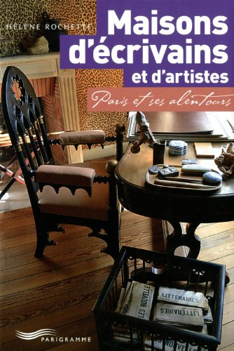 Maisons d'écrivains et d'artistes : Paris et ses alentours
