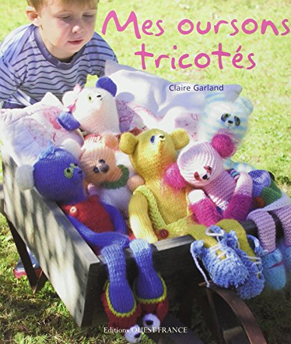 Mes oursons tricotés : huit oursons à tricoter et à crocheter