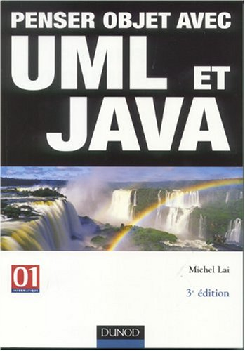 Penser objet avec UML et Java
