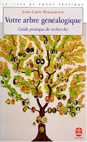 Votre arbre généalogique : guide pratique de recherche