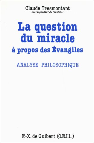 La Question du miracle à propos des Evangiles : analyse philosophique