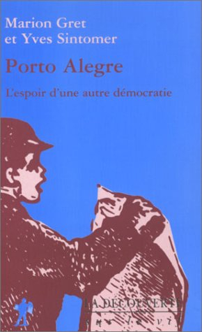 Porto Alegre : l'espoir d'une autre démocratie