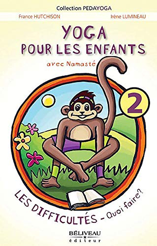 Yoga pour les enfants avec Namasté. Vol. 2. Les difficultés : quoi faire?