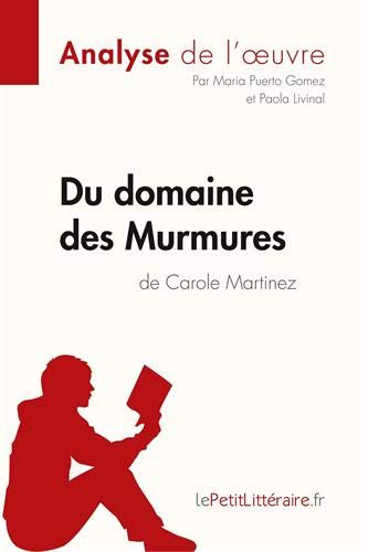 Du domaine des Murmures de Carole Martinez (Analyse de l'?uvre): Comprendre la littérature avec lePe