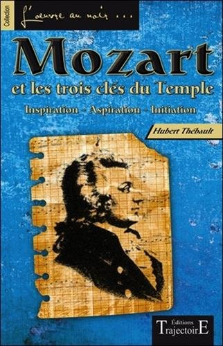 Mozart et les trois clés du Temple : inspiration, aspiration, initiation