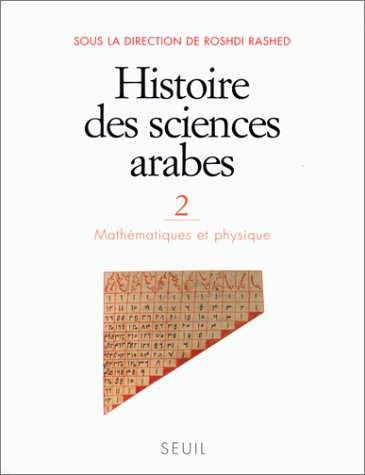 Histoire des sciences arabes. Vol. 2. Mathématique et physique