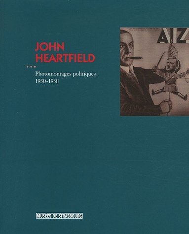 John Heartfield : photomontages politiques 1930-1938