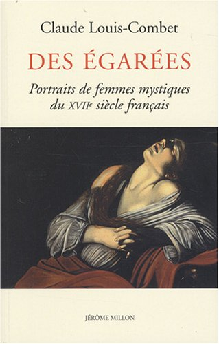 Des égarées : portraits des femmes mystiques du XVIIe siècle français. Divine salutation des membres