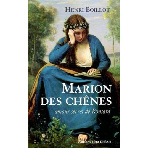 Marion des chênes : amour secret de Ronsard