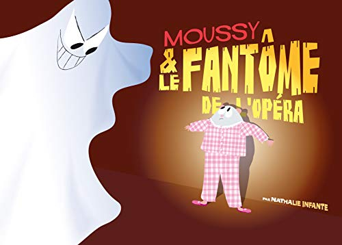 Moussy & le fantôme de l'opéra