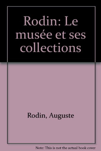 rodin : le musée et ses collections