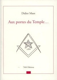 Aux portes du Temple... Didier Maes