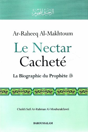 Le nectar cacheté : La biographie du Prophète