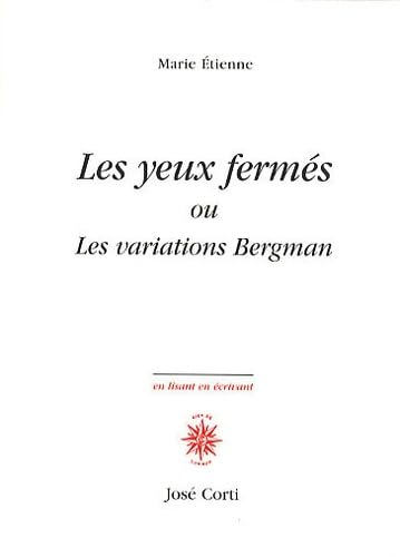 Les yeux fermés ou Les variations Bergman