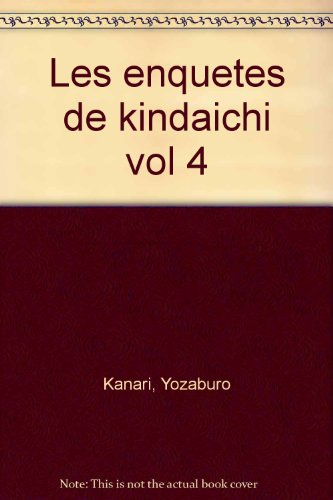 Les enquêtes de Kindaïchi. Vol. 4