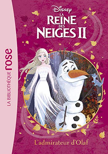 La reine des neiges II. Vol. 4. L'admirateur d'Olaf