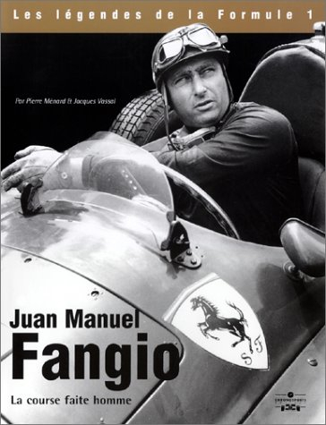 Juan Manuel Fangio : la course faite homme