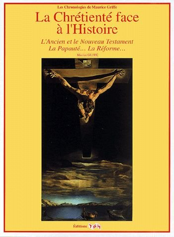 La chrétienté face à l'histoire : l'Ancien et le Nouveau Testament, la Papauté, la Réforme...