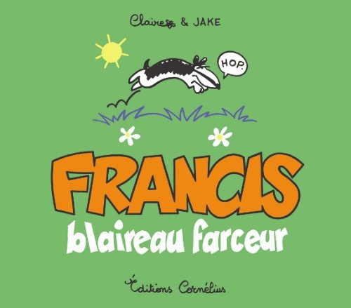 Francis, blaireau farceur