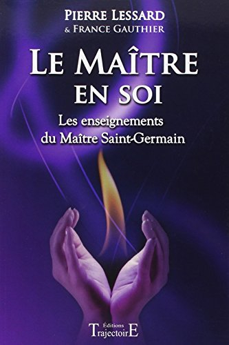 Le maître en soi : les enseignements du maître Saint-Germain