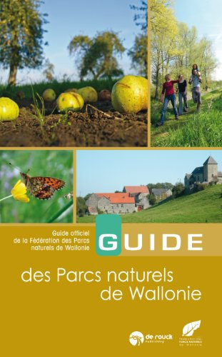 Guide des parcs naturels de Wallonie : guide officiel de la Fédération des parcs naturels de Walloni