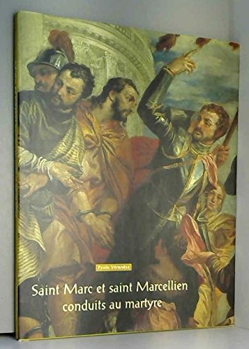 Saint Marc et saint Marcellien conduits au martyre de Paolo Véronèse : exposition, Manderen, Château