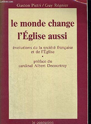 Le Monde change... l'Eglise aussi : évolution de la société française et de l'Eglise