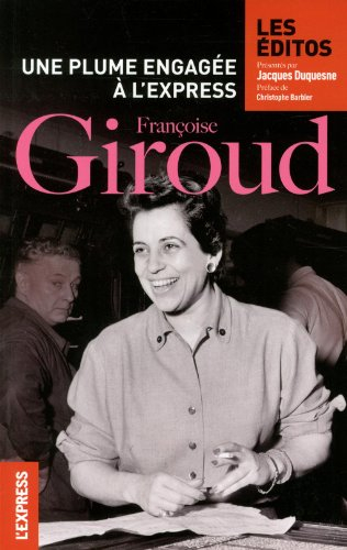 Françoise Giroud : une plume engagée à l'Express : les éditos
