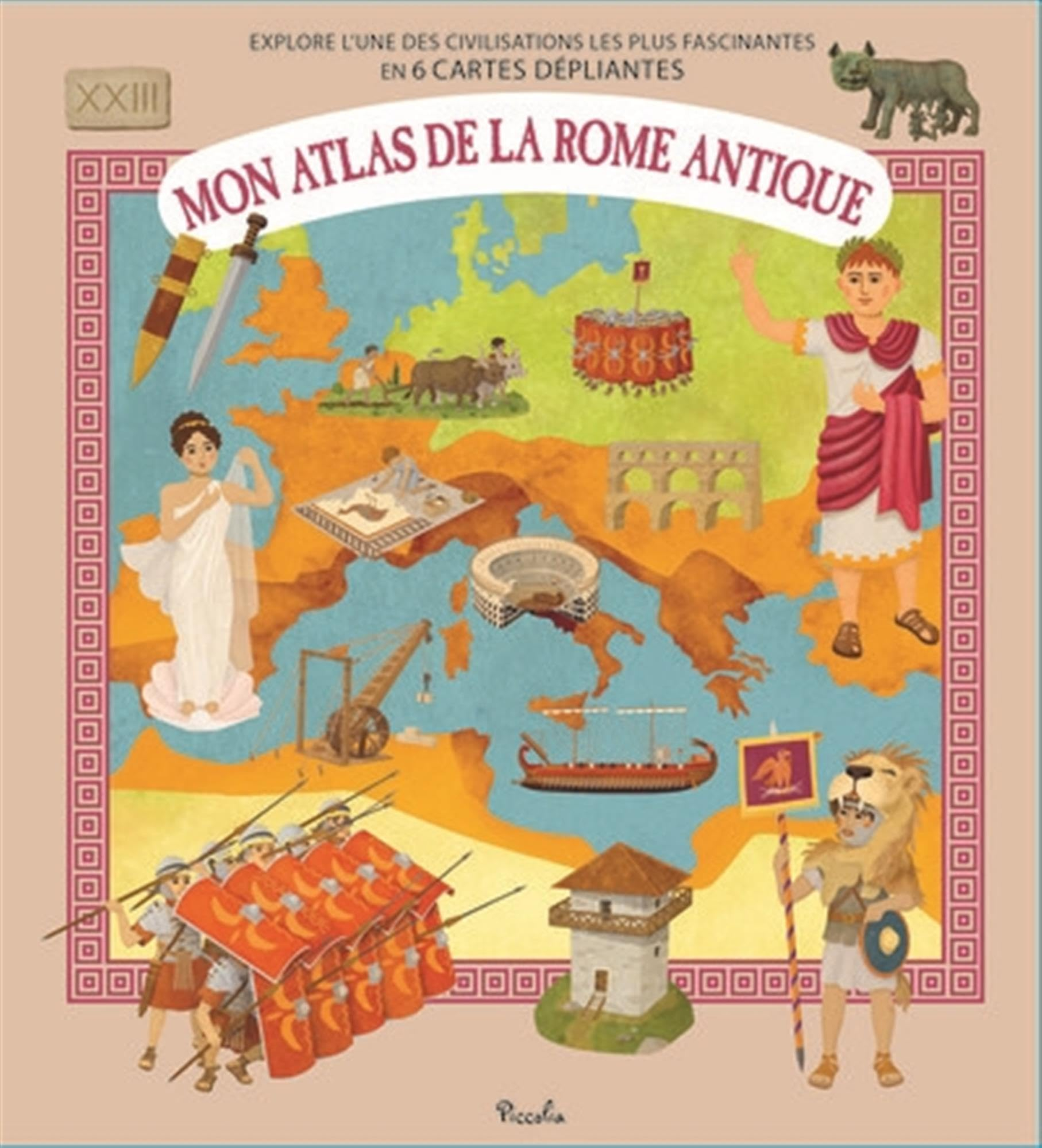 Mon atlas de la Rome antique : explore l'une des civilisations les plus fascinantes en 6 cartes dépl